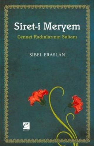 Siret-i Meryem "Cennet Kadınlarının Sultanı" %17 indirimli Sibel Erasl