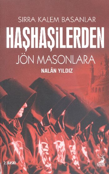 Sırra Kalem Basanlar Haşhaşilerden Jön Masonlara