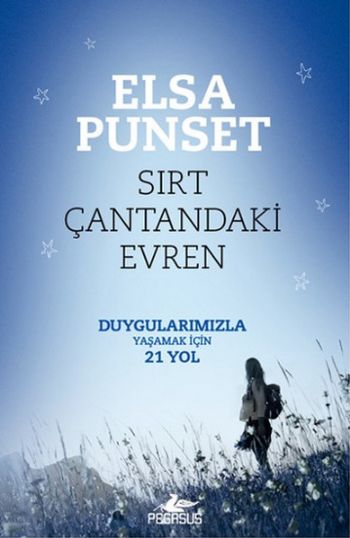 Sırt Çantandaki Evren Duygularımızla Yaşamak İçin 21 Yol