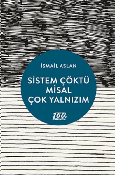 Sistem Çöktü Misal Çok Yalnızım