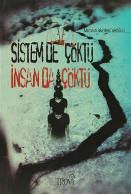 Sistemde Çöktü İnsan Da Çöktü %17 indirimli Memduh Bayraktaroğlu