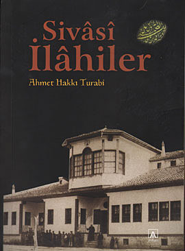 Sivâsî İlâhiler Ahmet Hakkı Turabi