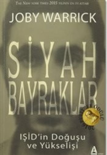 Siyah Bayraklar-IŞİD in Doğuşu ve Yükselişi - 2016 Pulitzer Ödülü