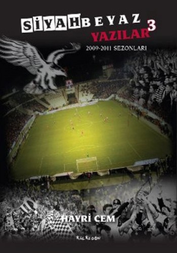 Siyah Beyaz Yazılar 3 (2009 - 2011 Sezonları) Hayri Cem