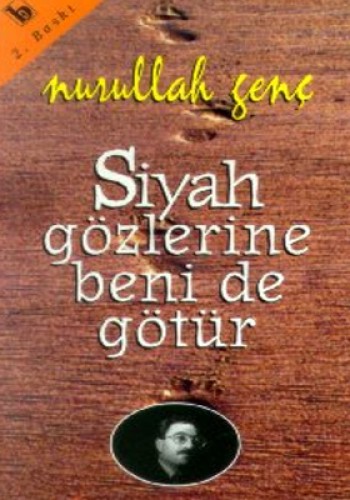 Siyah Gözlerine Beni de Götür %17 indirimli Nurullah Genç