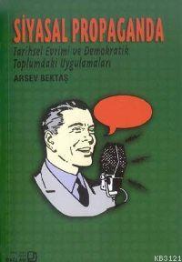 Siyasal Propaganda Tarihsel Evrimi ve Demokratik Toplumdaki Uygulamala