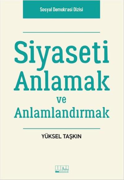 Siyaseti Anlamak ve Anlamlandırmak