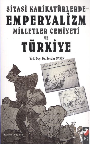 Siyasi Karikatürlerde Emperyalizm Milletler Cemiyeti ve Türkiye