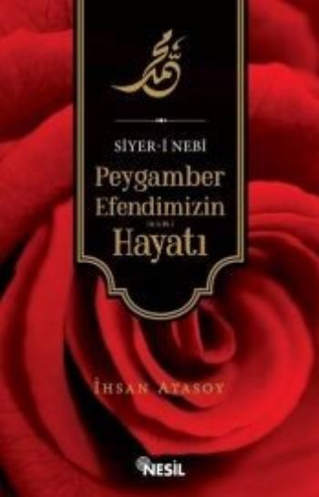 Siyer-i Nebi-Peygamber Efendimizin asm Hayatı %17 indirimli İhsan Atas