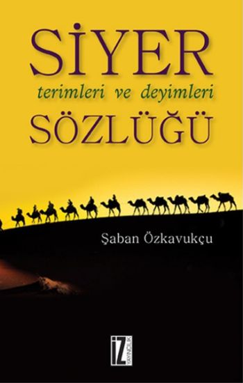 Siyer Terimleri ve Deyimleri Sözlüğü %17 indirimli Şaban Özkavukçu