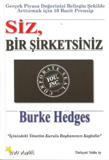 Siz, Bir Şirketsiniz Gerçek Piyasa Değerinizi Belirgin Şekilde Arttırmak İçin 10 Basit Prensip