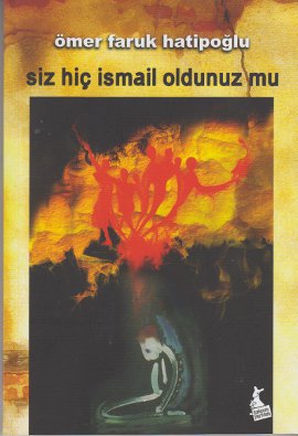 Siz Hiç İsmail Oldunuz mu? Aydın Şimşek