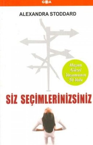 Siz Seçimlerinizsiniz %17 indirimli Alexandra Stoddard