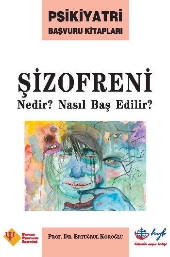 Şizofreni Nedir-Nasıl Baş Edilir Ertuğrul Köroğlu