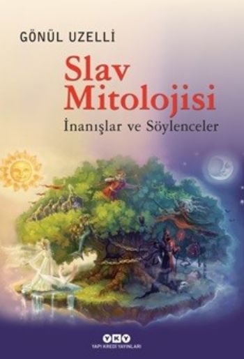 Slav Mitolojisi-İnanışlar ve Söylenceler