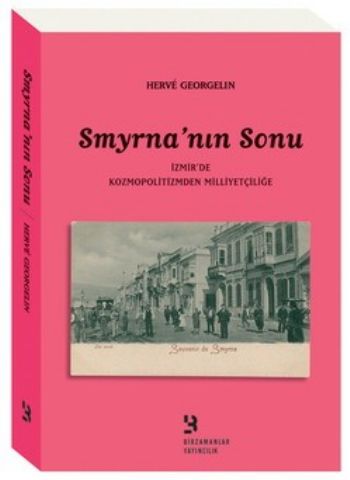 Smyrnanın Sonu: İzmirde Kozmopolitizmden Milliyetçilige %17 indirimli 