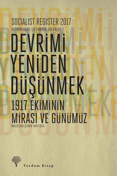 Socialist Register 2017 Devrimi Yeniden Düşünmek Greg Albo