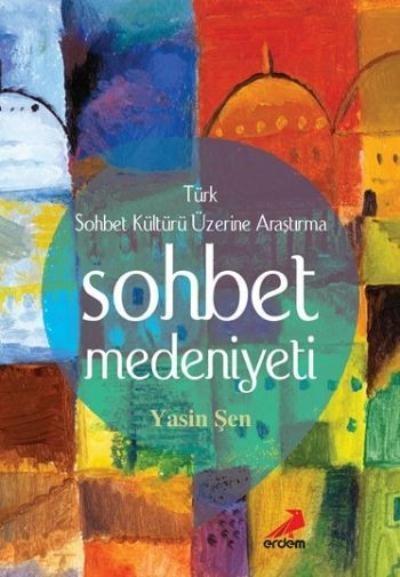 Sohbet Medeniyeti Yasin Şen