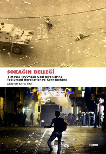 Sokağın Belleği 1 Mayıs 1977 den Gezi Direnişine Toplumsal Hareketler 
