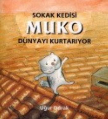 Sokak Kedisi Muko Dünyayı Kurtarıyor %17 indirimli Uğur Durak