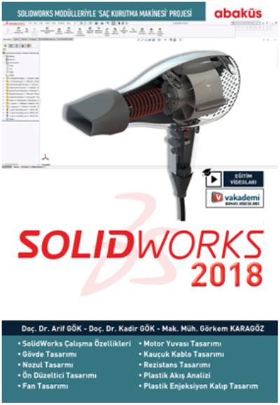 SolidWorks 2018-Eğitim Videolu Arif Gök-Kadir Gök-Görkem Karagöz