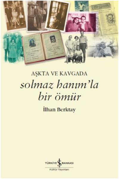 Solmaz Hanımla Bir Ömür İlhan Berktay