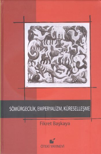 Sömürgecilik Emperyalizm Küreselleşme Fikret Başkaya