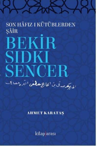 Son Hafız-ı Kütüblerden Şair Bekir Sıdkı Sencer