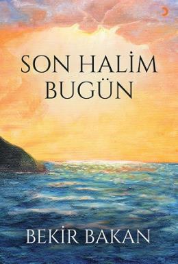 Son Halim Bugün Bekir Bakan