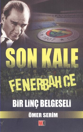 Son Kale Fenerbahçe Bir Linç Belgeseli %17 indirimli Ömer Serim