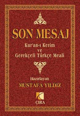 Son Mesaj / Kur’an-ı Kerim ve Gerekçeli Türkçe Meali (Cep Boy)