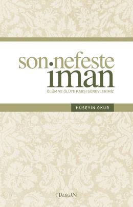 Son Nefeste İman Hüseyin Okur