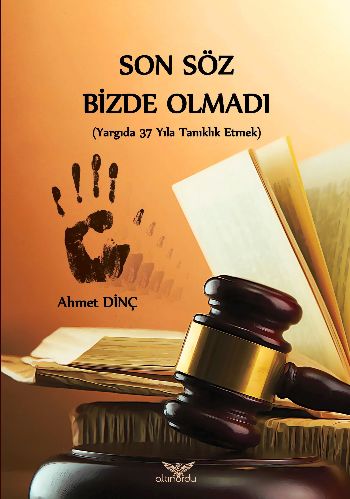 Son Söz Bizde Olmadı Ahmet Dinç