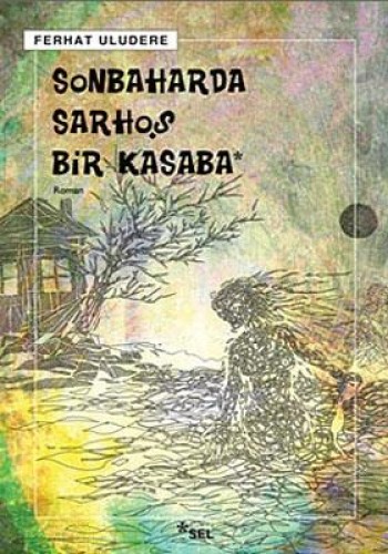 Sonbaharda Sarhoş Bir Kasaba