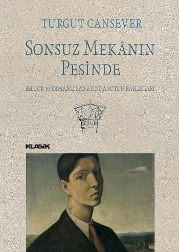 Sonsuz Mekanın Peşinde (Selçuk ve Osmanlı Sanatında Sütun Başlıkları) 