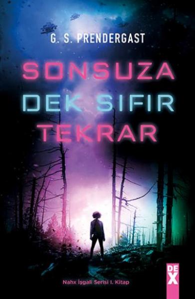 Sonsuza Dek Sıfır Tekrar - Nahx İşgali Serisi I. Kitap