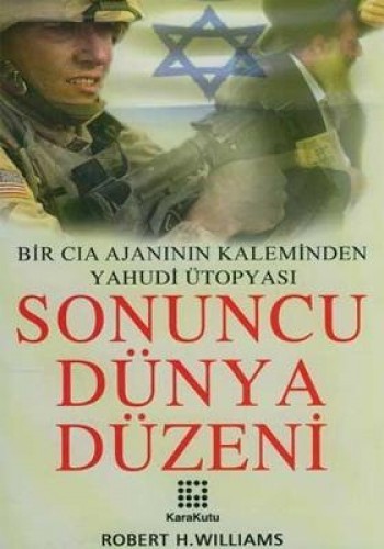 Sonuncu Dünya Düzeni Bir CIA Ajanının Kaleminden Yahudi Ütopyası