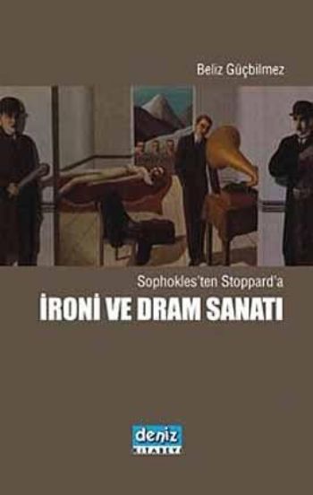 Sophoklesten Stopparda İroni ve Dram Sanatı %17 indirimli Beliz Güçbil