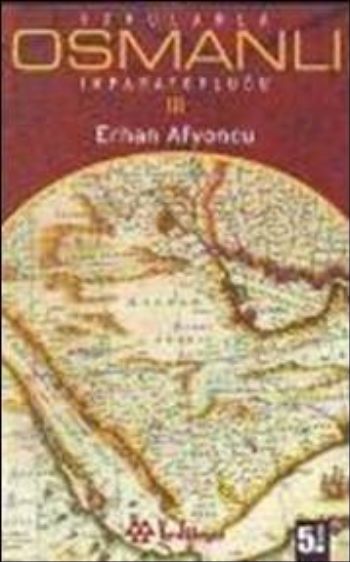Sorularla Osmanlı İmparatorluğu-III