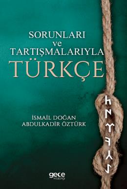 Sorunları ve Tartışmalarıyla Türkçe