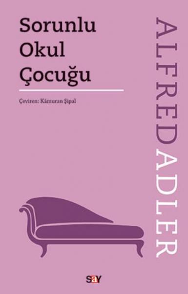 Sorunlu Okul Çocuğu Alfred Adler