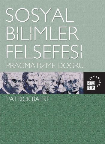 Sosyal Bilimler Felsefesi (Pragmatizme Doğru) %17 indirimli Patrick Ba