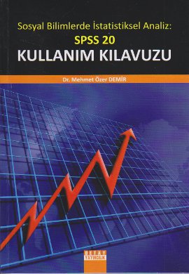 Sosyal Bilimlerde İstatistiksel Analiz: SPSS 20 Kullanım Kılavuzu