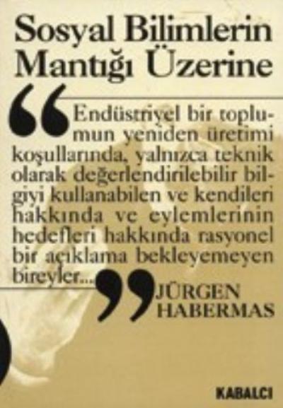 Sosyal Bilimlerin Mantığı Üzerine %17 indirimli Jürgen Habermas