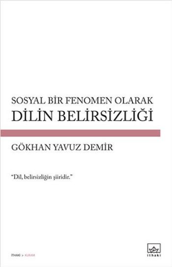 Sosyal Bir Fenomen Olarak Dilin Belirsizliği %17 indirimli Gökhan Yavu