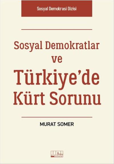Sosyal Demokratlar ve Türkiye'de Kürt Sorunu Murat Somer