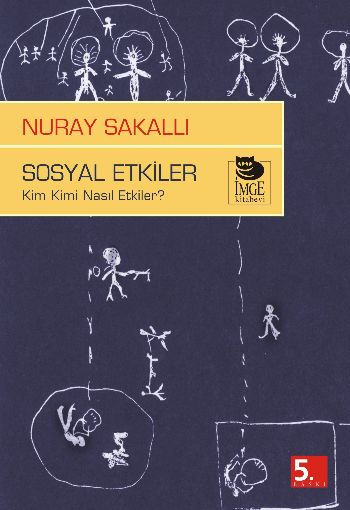 Sosyal Etkiler - Kim Kimi Nasıl Etkiler? Nuray Sakallı