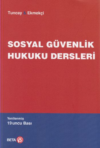 Sosyal Güvenlik Hukuk Dersleri A.C. Tuncay-Ö. Ekmekçi