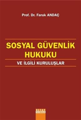 Sosyal Güvenlik Hukuku Ve İlgili Kuruluslar Faruk Andaç