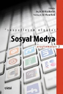 Sosyal Medya Araştırmaları 2 "Sosyalleşen Olgular" Ali Murat Kırık